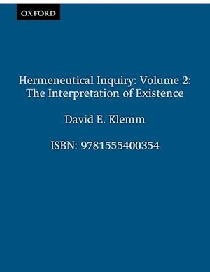 Hermeneutical Inquiry: Volume 2: The Interpretation of Existence