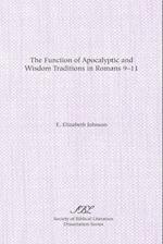 The Function of Apocalyptic and Wisdom Traditions in Romans 9-11