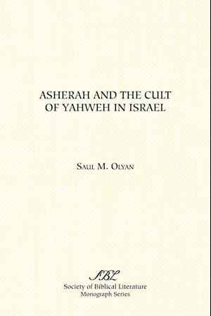 Asherah and the Cult of Yahweh in Israel