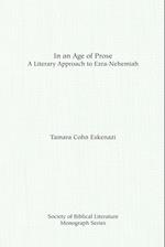 In an Age of Prose : A Literary Approach to Ezra Nehemiah