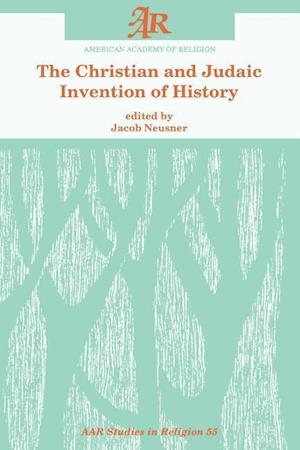 The Christian and Judaic Invention of History