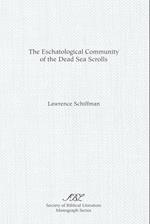 The Eschatological Community of the Dead Sea Scrolls