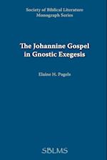 The Johannine Gospel in Gnostic Exegesis