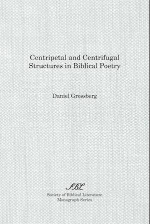 Centripetal and Centrifugal Structures in Biblical Poetry