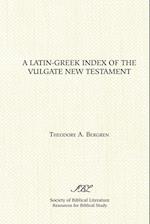 A Latin-Greek Index of the Vulgate New Testament