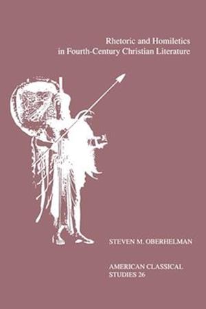 Rhetoric and Homiletics in Fourth-Century Christian Literature