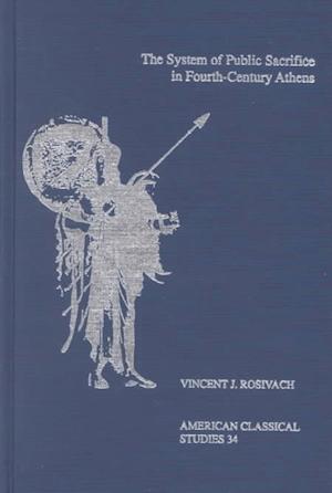 The System of Public Sacrifice in Fourth-Century Athens