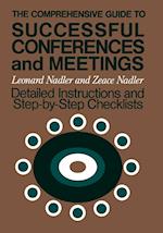 The Comprehensive Guide to Successful Confrences &  Meetings – Detailed Instructions & Step–by–Step Checklists