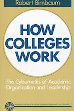 How Colleges Work: The Cybernetics of Academic Org Organization & Leadership