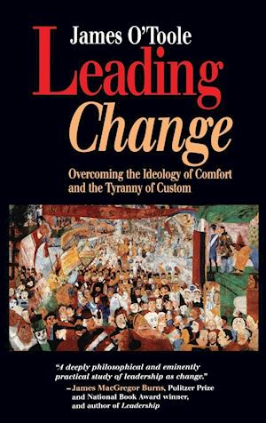 Leading Change – Overcoming the Ideology of Comfort & the Tyranny of Custom