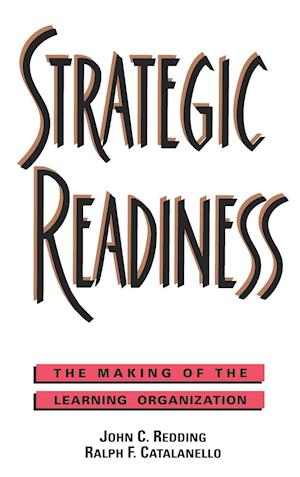 Strategic Readiness – The Making of the Learning Organization