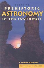 A Guide to Prehistoric Astronomy in the Southwest