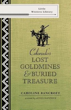 Colorado's Lost Gold Mines & Buried Treasure