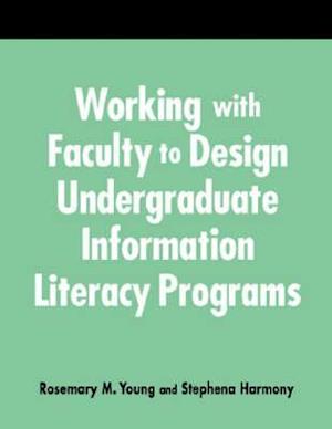 Working with Faculty to Design Undergrad.Info.Literacy Programs