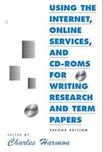 Using the Internet, Online Services, and CD-ROMs for Writing Research and Term Papers