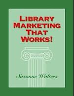 Library Marketing That Works!