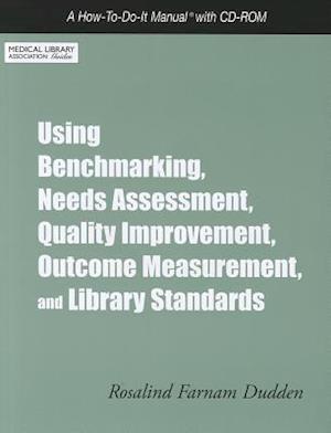 Using Benchmarking, Needs Assessment, Quality Improvement, Outcome Measurement, and Library Standards