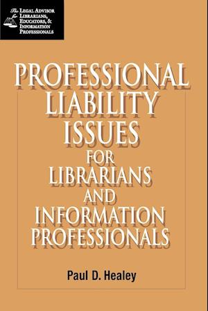 Professional Liability Issues for Librarians and Information Professionals