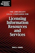 Librarian's Legal Companion for Licensing Information Resources and Legal Services