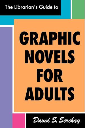 The Librarian's Guide to Graphic Novels for Adults