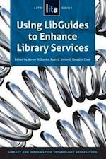 Using LibGuides to Enhance Library Services
