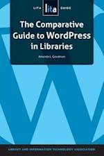Goodman, A:  The Comparative Guide to WordPress in Libraries