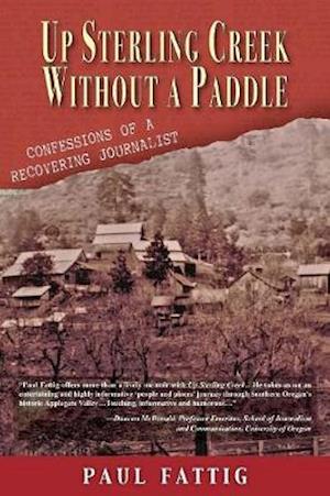 Up Sterling Creek Without a Paddle: Confessions of a Recovering Journalist