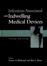 Infections Associated with Indwelling Medical Devices