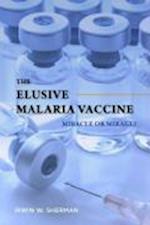 The Elusive Malaria Vaccine