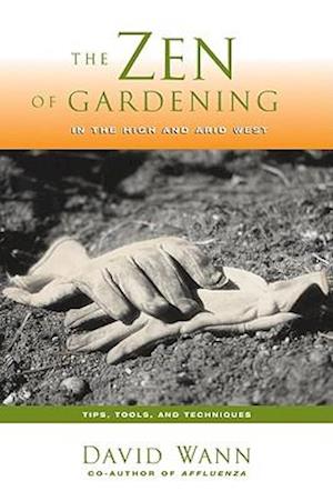 Zen of Gardening in the High & Arid West