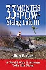 33 Months as a POW in Stalag Luft III