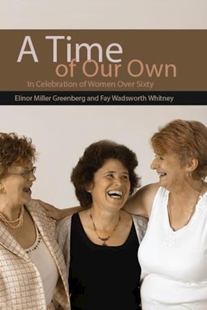 A Time of Our Own : In Celebration of Women over Sixty