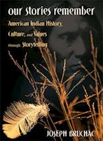 Our Stories Remember : American Indian History, Culture, and Values through Storytelling