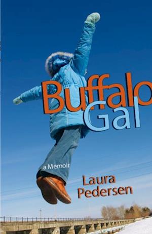 Buffalo Gal : A Memoir