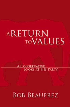 A Return to Values : A Conservative Looks at His Party