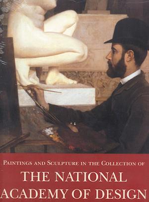 Paintings and Sculpture in the Collection of the National Academy of Design