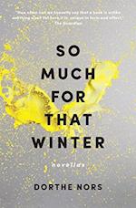 So Much for That Winter: Novellas (PB)