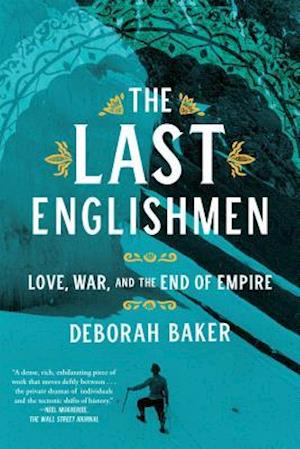 The Last Englishmen: Love, War, and the End of Empire