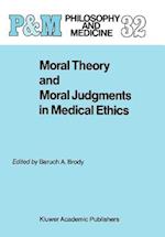 Moral Theory and Moral Judgments in Medical Ethics