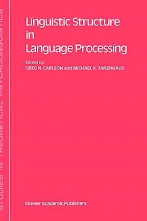 Linguistic Structure in Language Processing