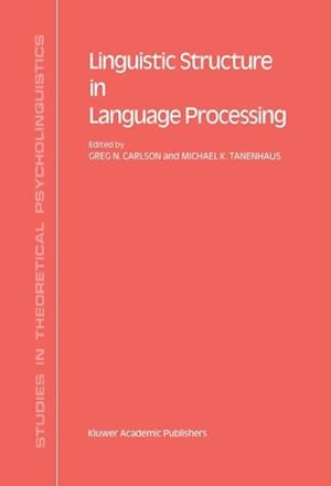 Linguistic Structure in Language Processing