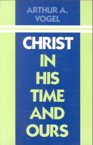 Christ in His Time and Ours