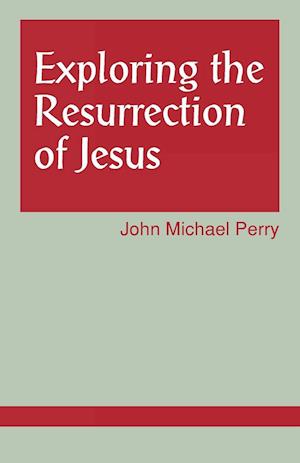 Exploring the Resurrection of Jesus