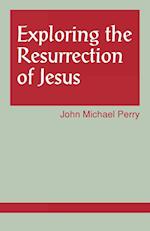 Exploring the Resurrection of Jesus