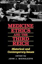 Medicine Ethics and the Third Reich