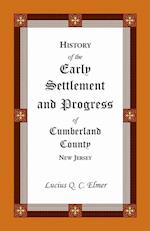 History of the Early Settlement and Progress of Cumberland County, New Jersey