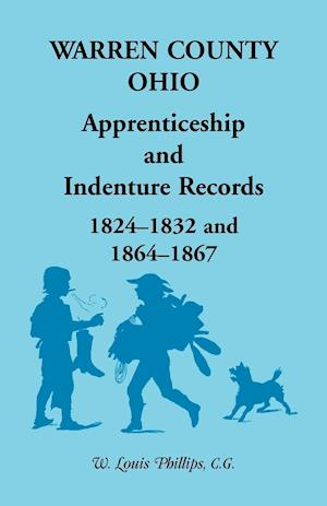 Warren County, Ohio, Apprenticeship and Indenture Records, 1824-1832, 1864-1867