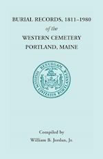 Burial Records, 1811 - 1980 of the Western Cemetery in Portland, Maine