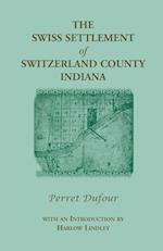 The Swiss Settlement of Switzerland County, Indiana