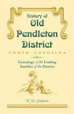 History of Old Pendleton District (South Carolina) with a Genealogy of the Leading Families